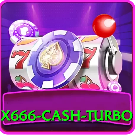 X666 Cash Turbo - 2